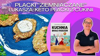 Kasia Gotuje Keto  Placki quotziemniaczanequot Łukasza KETO placki z cukinii quotKuchnia Braci Rodzeńquot [upl. by Kimmi]