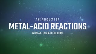 GCSE Chemistry 19 What happens when a metal reacts with an acid Word and Balanced Equations [upl. by Eerak]