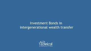 Investment Bonds in intergenerational wealth transfer [upl. by Enyaht105]