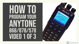 ① 【Anytone】How to Program Your AnyTone 868878578 [upl. by Jemina]