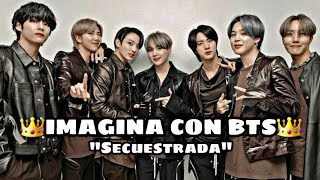 Imagina con BTS secuestrada capitulo 2 [upl. by Erine109]