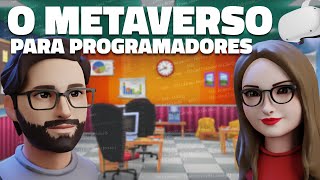 O METAVERSO Na Visão de 2 Programadores [upl. by Noynek463]