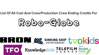 List Of All Cast And CrewProduction Crew Ending Credits For RoboGlobe [upl. by Jamila840]