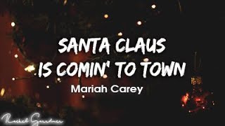 Mariah Carey  Santa Claus Is Comin to Town Lyrics [upl. by Carnahan]