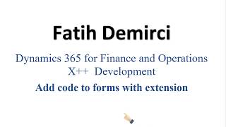 D365FO X Development  Add code to form with extension [upl. by Suolkcin]