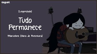 HORA DE AVENTURA MARCELINE – Tudo Permanece  LegendadoLyrics Color Coded PTBR [upl. by Emilee574]