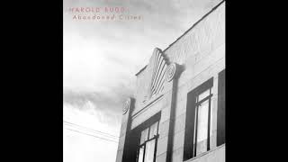 Harold Budd  Abandoned Cities 1984 Full Album HQ [upl. by Kinney]