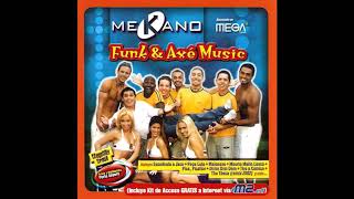 Mekano  Funk amp Axé Music  Disco Completo  2002 [upl. by Michail796]