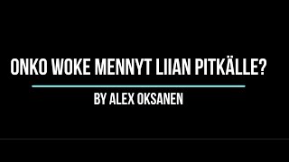 ONKO WOKE MENNYT LIIAN PITKÄLLE [upl. by Azelea]