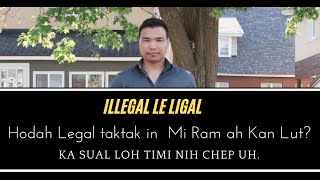 Illegal Le Legal II Chinmi US Phaknak Ding Caah India Le Malaysia Kan Luhmi Khi Legal A Si Ve Maw [upl. by Aidualc383]