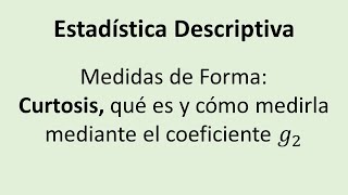 Estadística Descriptiva  Medidas de Forma Curtosis qué es y cómo se calcula [upl. by Ahsilram]