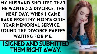 Husband Asks for Divorce After Argument Found Divorce Papers After Moms Memorial Filed Right [upl. by Elizabet762]