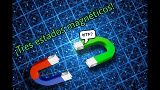 El Tercer estado del magnetismo Paramagnetismo Diamagnetismo y Ferromagnetismo [upl. by Ffilc]