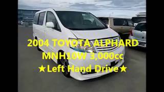 2004 TOYOTA ALPHARD MNH10W 3000cc ★Left Hand Drive★ [upl. by Erin]