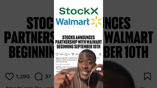 STOCKX amp WALMART RESELLING PARTNERSHIP WILL BE HUGE [upl. by Yclehc325]