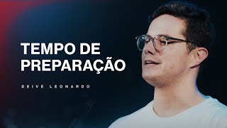 O tempo da Preparação  Deive Leonardo [upl. by Adria]