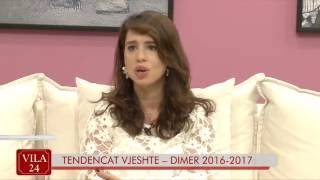 VILA 24 EMISIONI I MENGJESIT  TENDENCAT VJESHTE  DIMER 20162017 [upl. by Montgomery]