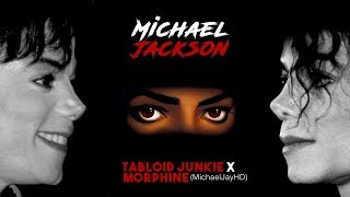 Michael Jackson  Tabloid Junkie x Morphine [upl. by Nichols]