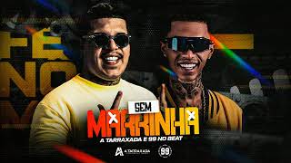 SEM MARRINHA  A TARRAXADA  99nobeat [upl. by Hanaj]