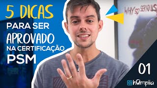 5 Dicas Para Ser Aprovado na Certificação PSM  Professional Scrum Master  Vídeo 1 de 100 [upl. by Notirb]