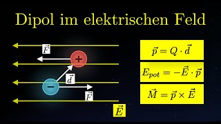 Dipol im elektrischen Feld Kraft Drehmoment potentielle Energie  Elektrizität 10 von 14 [upl. by Ruth815]