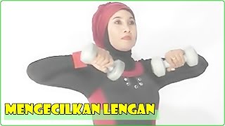 Cara Mengecilkan Lengan  Video Tutorial Cara Mengecilkan Lengan Atas [upl. by Ennayhc]