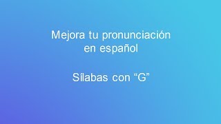 Syllables with quotGquot ga ge gi go gu in Spanish [upl. by Row]