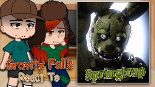 Gravity Falls characters React to Springtrap  Afton Family  Full Video [upl. by Prakash434]