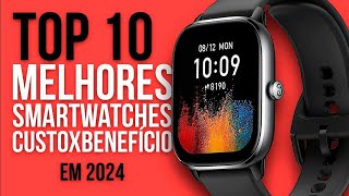 TOP 10 MELHORES SMARTWATCHES em 2024 CUSTO BENEFÍCIO [upl. by Aisel]