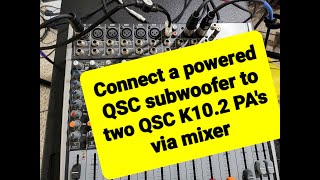 Connect QSC Sub and 2 QSC K102 via Mixer [upl. by Ramo]