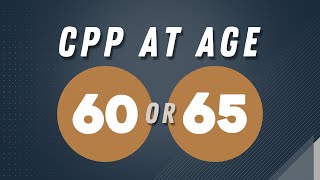 The Difference Between Taking Your CPP At 60 vs 65 [upl. by Haymes452]