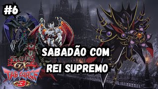 SABADÃO COM REI SUPREMO YUGIOH GX TAG FORCE 3 6 [upl. by Zima]