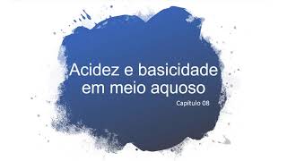 Acidez e basicidade em meio aquoso parte I [upl. by Gylys]