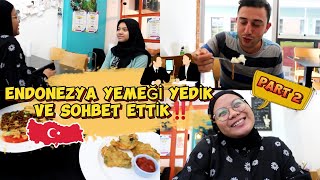 ENDONEZYA YEMEĞİ YEDİK VE SOHBET ETTİK‼️  PART 2 [upl. by Wylde538]