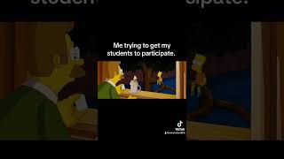 teacherlife thesimpsons studentsbelike monday teachertraining tampabay florida simpsonsmeme [upl. by Monda]