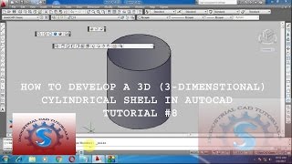 HOW TO DEVELOP A 3D 3DIMENSTIONAL CYLINDRICAL SHELL IN AUTOCAD TUTORIAL 8 [upl. by Erfert]