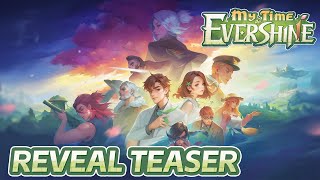 Reveal Teaser My Time at Evershine [upl. by Lydie924]