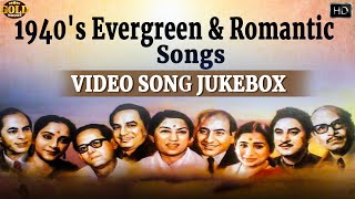 1940s Evergreen amp Romantic Songs Video Song Jukebox  HD Hindi Old Bollywood Songs [upl. by Goldie975]