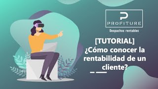 TUTORIAL ¿Cómo conocer la rentabilidad de un cliente [upl. by Eahs5]