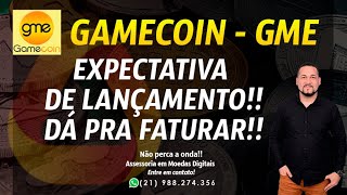 MOEDA  GAMECOIN GME  EXPECTATIVA DE LANÇAMENTODÁ PRA FATURAR [upl. by Babb83]