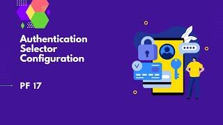 Authentication Selector Configuration  PingFederate Complete course  PF 17 [upl. by Yeloc]