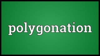 Polygonation Meaning [upl. by Misty81]