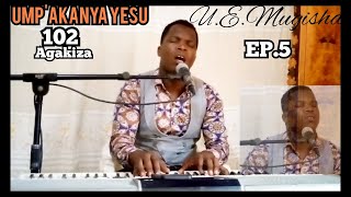 Worship EP 5 UMPAKANYA YESU NZE NKWEGERE 102 MU GAKIZA🙏🙏🙏 [upl. by Ailad280]