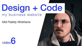 Design  Code My Business Website  Mid Fidelity Wireframe [upl. by Vena]