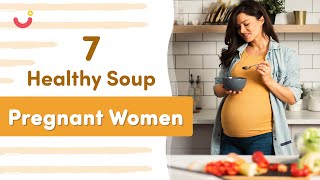 7 Healthy soup Recipes for Pregnant Women  7 Must Have Soup Recipes for a Healthy Pregnancy  Mylo [upl. by Burford818]