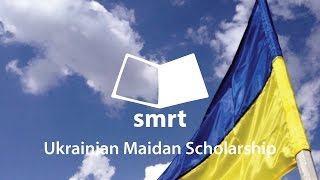 Ukrainian Maidan Students  Smrt Scholarship for students affected by the Maidan Square uprising [upl. by Yablon730]