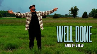 Rare of Breed  WELL DONE Music Video [upl. by Kornher624]