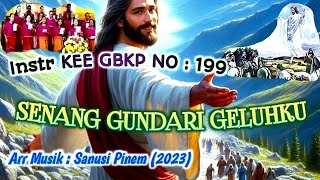 Instr KEE GBKP NO  199  SENANG GUNDARI GELUHKU  2023 [upl. by Bullen]