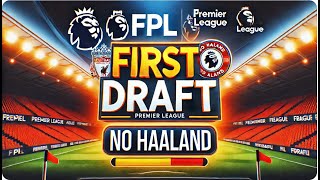 First FPL Draft  No Haaland  202425 [upl. by Eigla208]