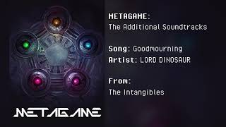 METAGAME The Additional Soundtracks  Goodmourning [upl. by Anairda953]